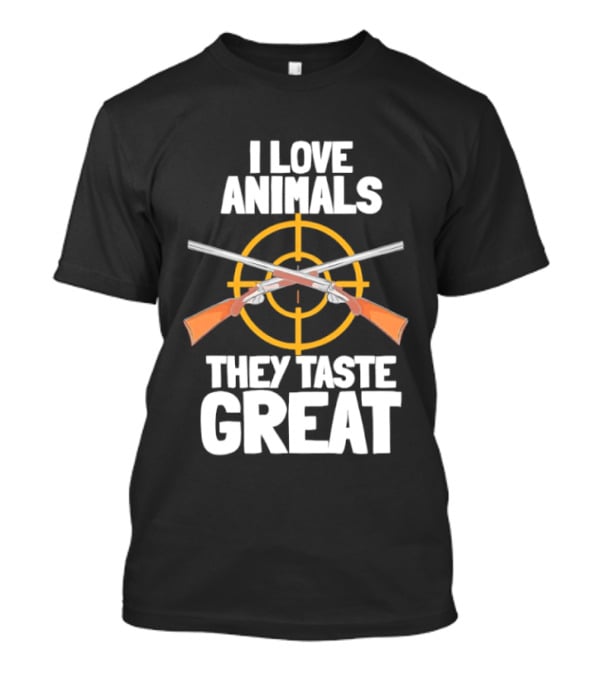 I Love Animals They Taste Great Hunting Humor T-Shirt