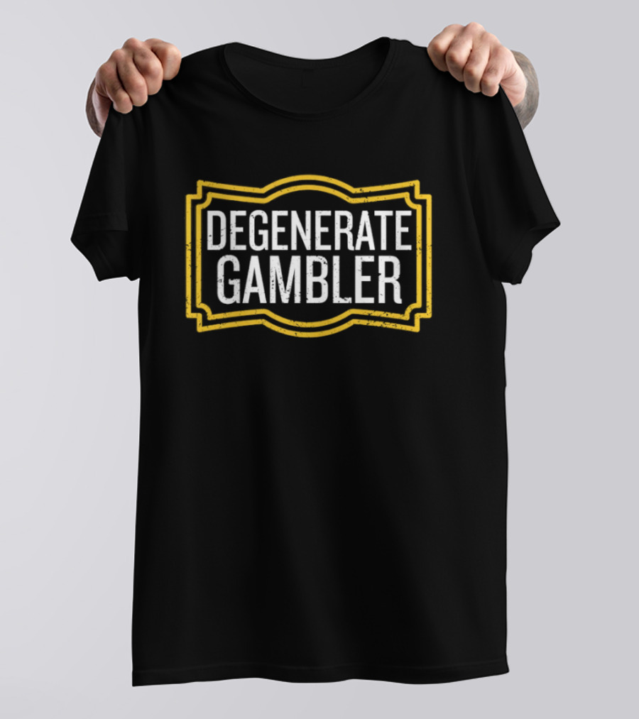 Degenerate Gambler Framed Text Trendy T-Shirt