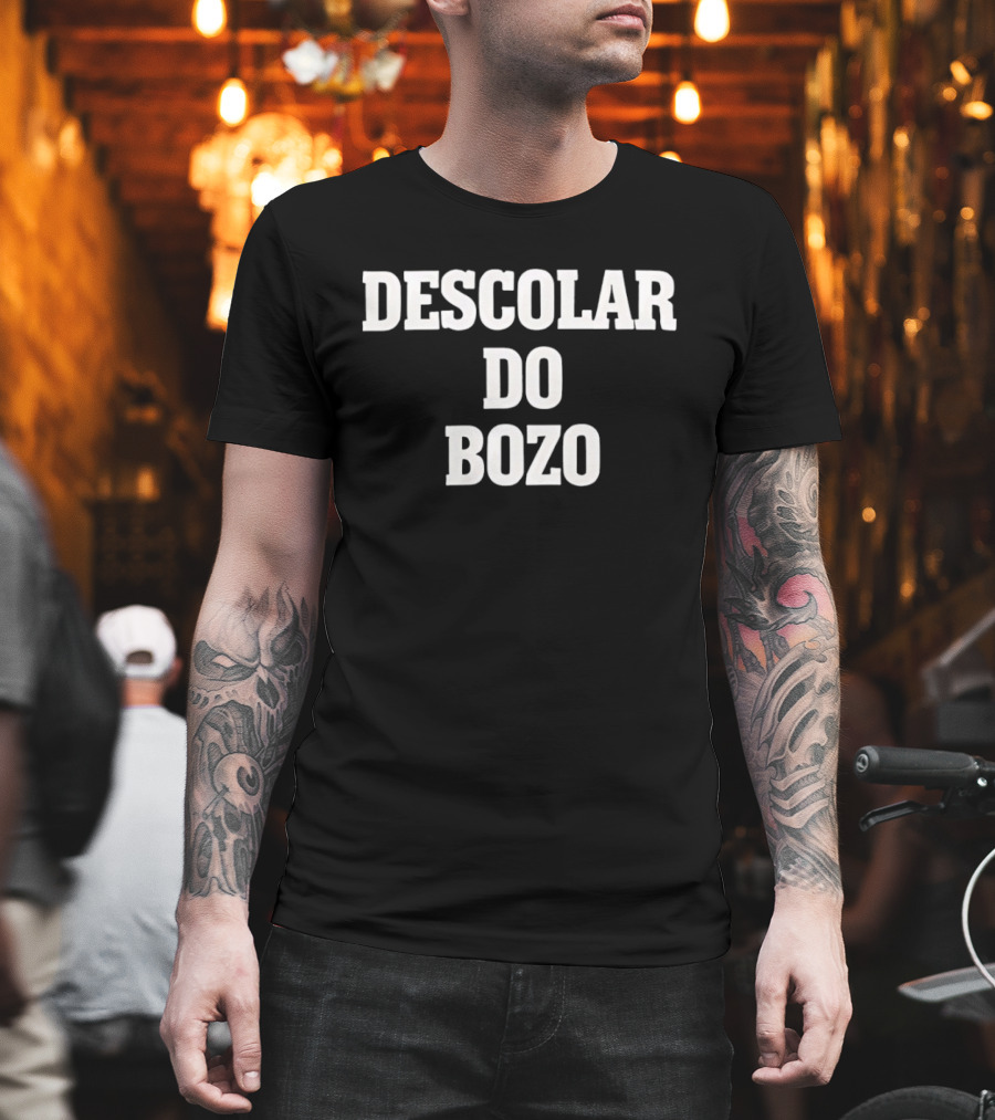 Descolar Do Bozo Political Satire Phrase T-Shirt