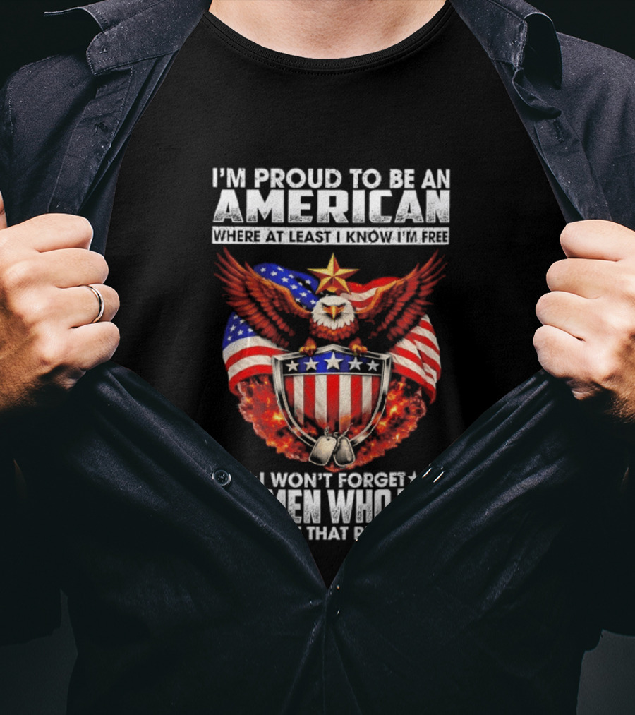 I'm Proud To Be An American Eagle I Won't Forget The Men Who Died T-Shirt