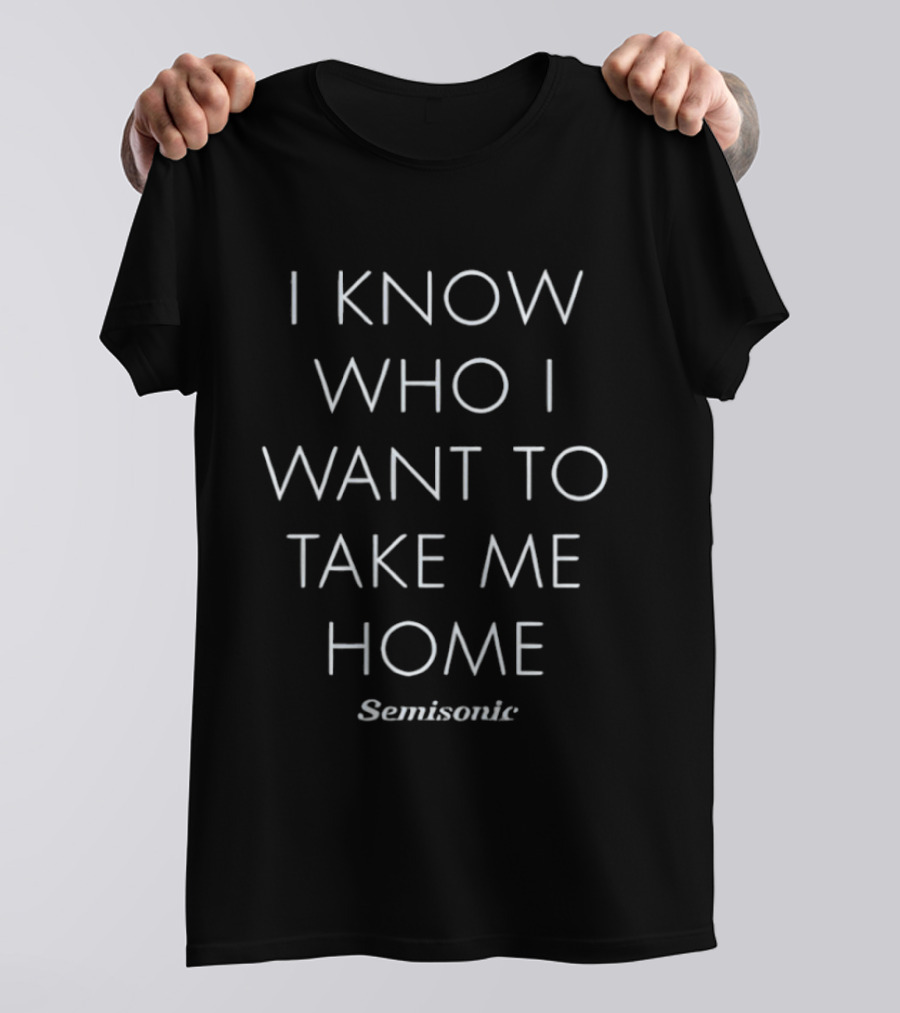 I Know Who I Want To Take Me Home Semisonic Lyrics T-Shirt