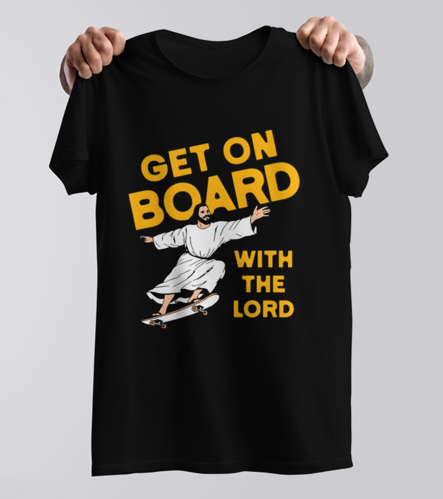 Get On Board With The Lord Skateboarding Jesus T-Shirt