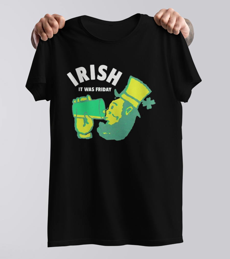 Irish Leprechaun Drinking It Was Friday T-Shirt
