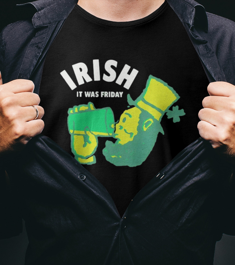Irish Leprechaun Drinking It Was Friday T-Shirt