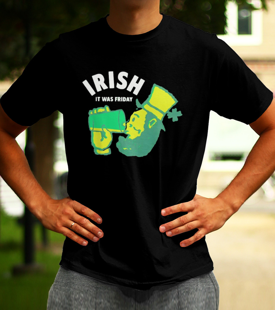 Irish Leprechaun Drinking It Was Friday T-Shirt