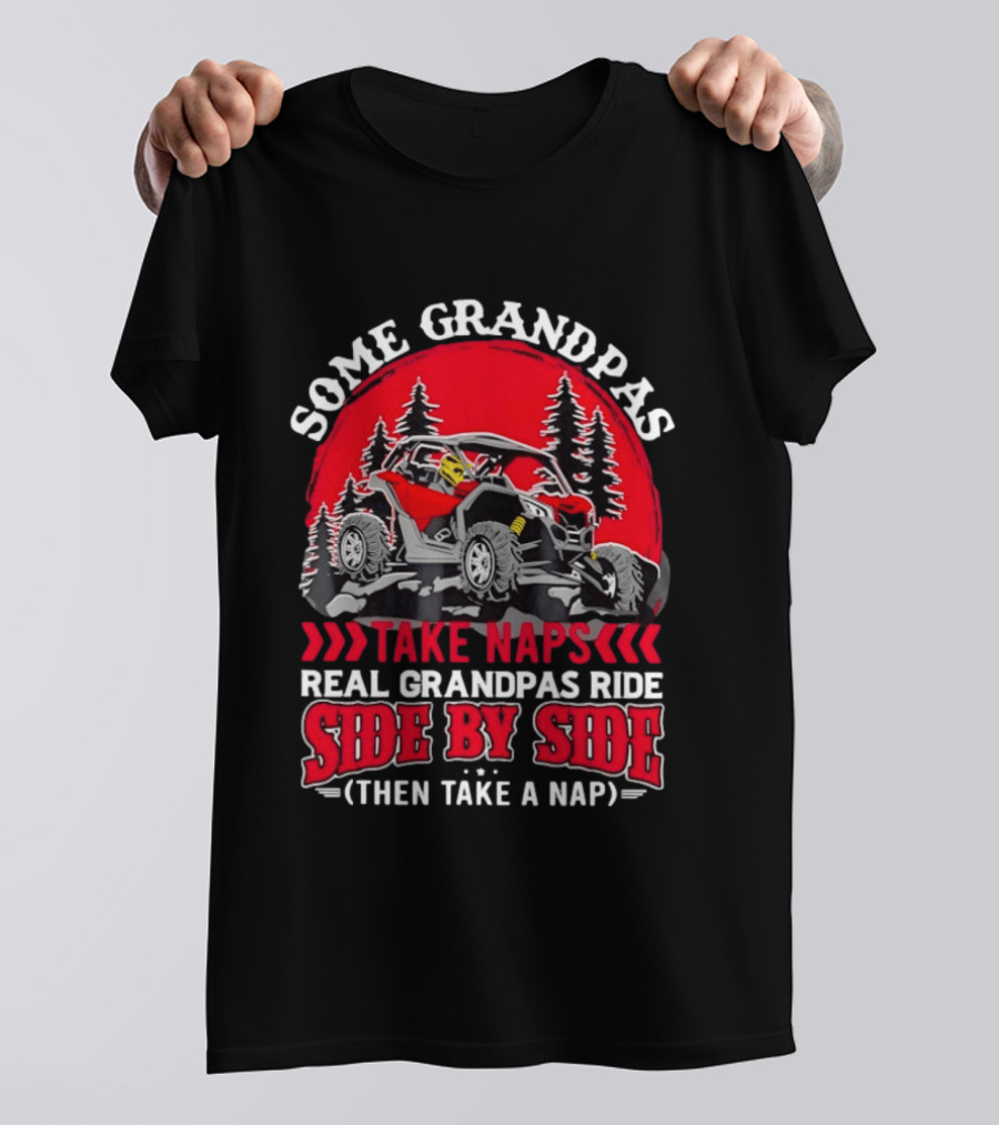 Some Grandpas Take Naps Real Grandpas Ride Side By Side Then Take A Nap T-Shirt
