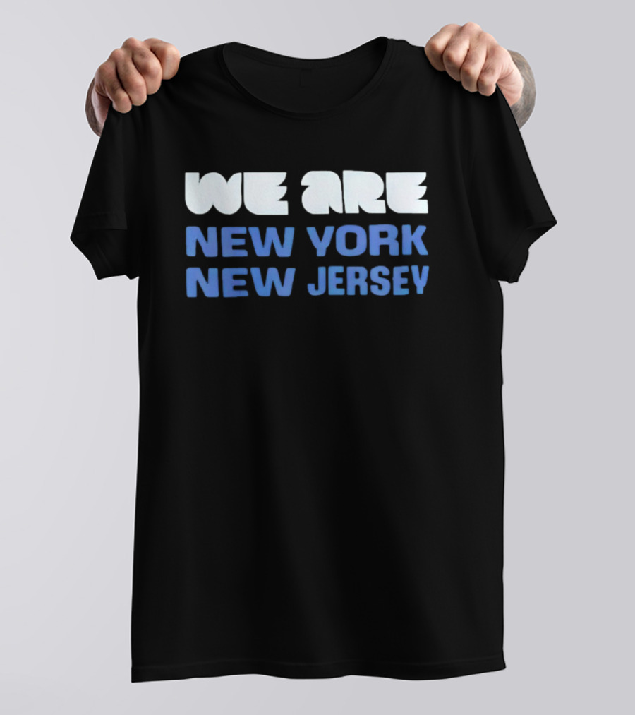 We Are New York New Jersey T-Shirt