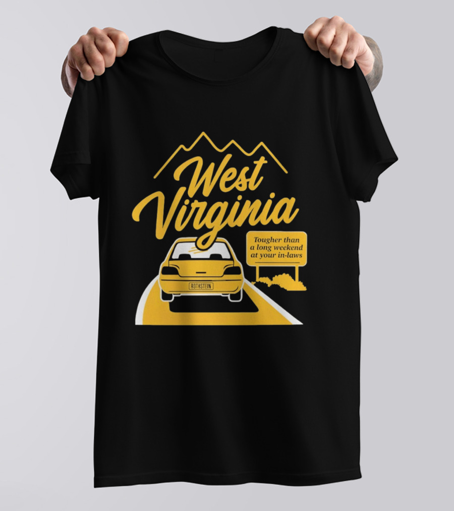 West Virginia Tougher Than A Long Weekend At Your In Laws Road Trip Adventure T-Shirt
