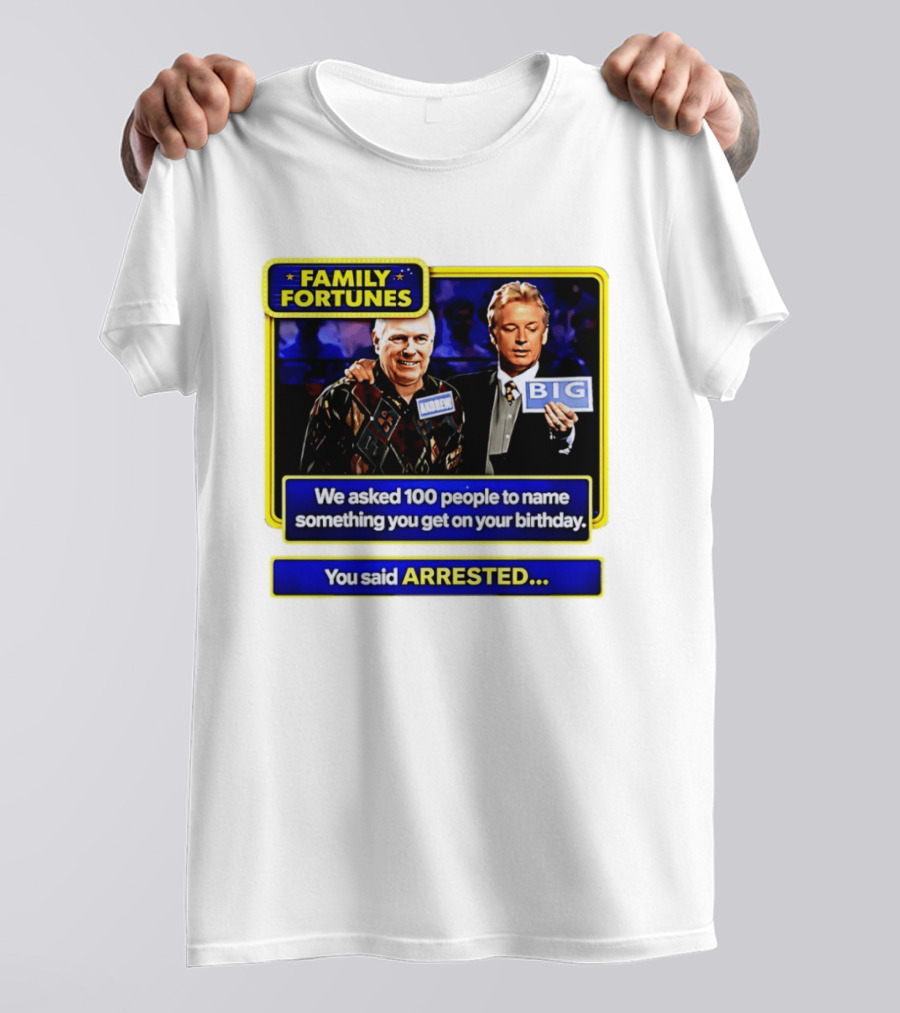 Family Fortunes Andrew Arrested 66th Birthday Game Show Humor T-Shirt