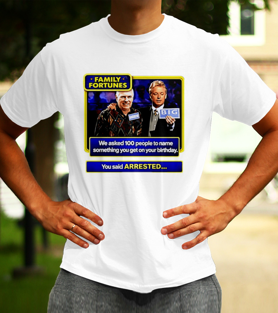 Family Fortunes Andrew Arrested 66th Birthday Game Show Humor T-Shirt