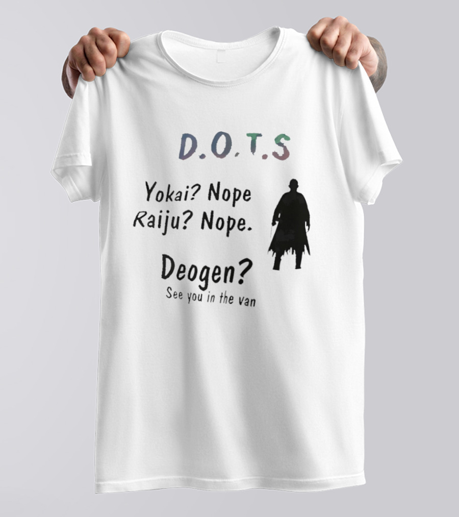 D.O.T.S Yokai Nope Raiju Nope Deogen See You In The Van T-Shirt