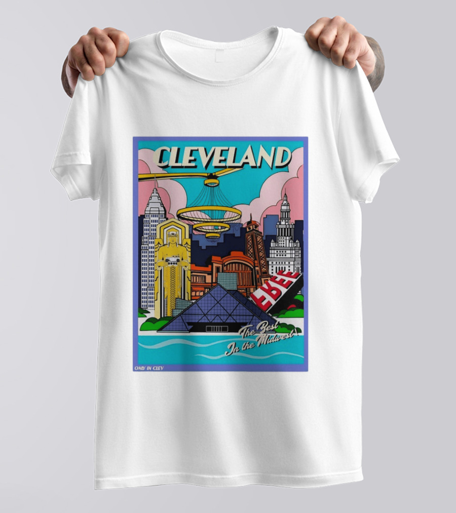 Cleveland The Best In The Midwest Only In Clev T-Shirt