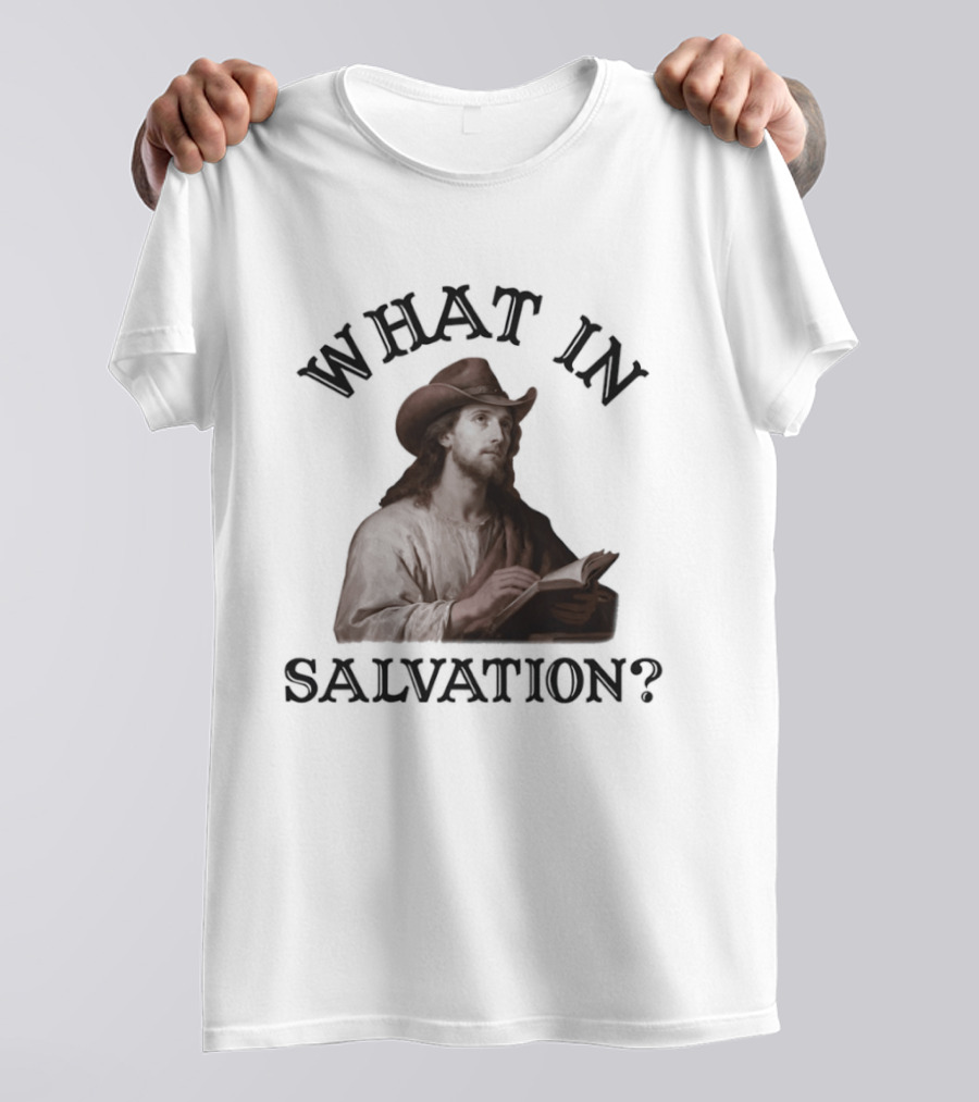 What In Salvation Cowboy Jesus T-Shirt