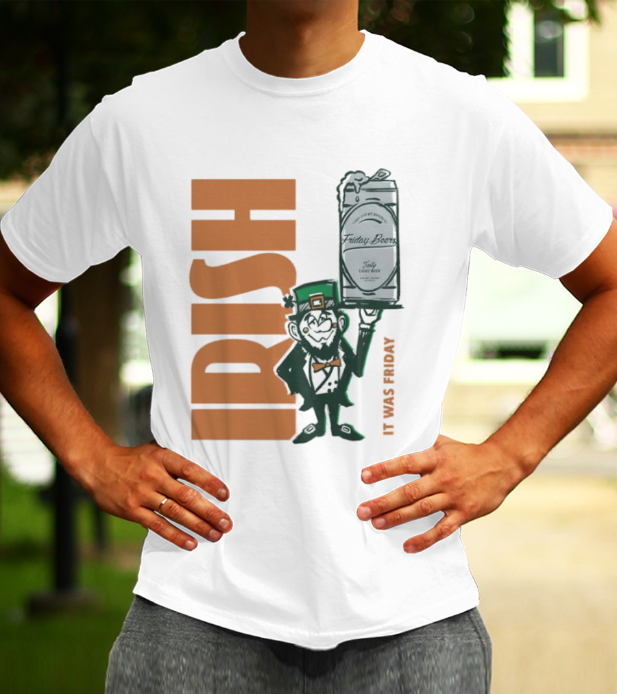 Leprechaun Holding Friday Beer Can Irish It Was Friday T-Shirt