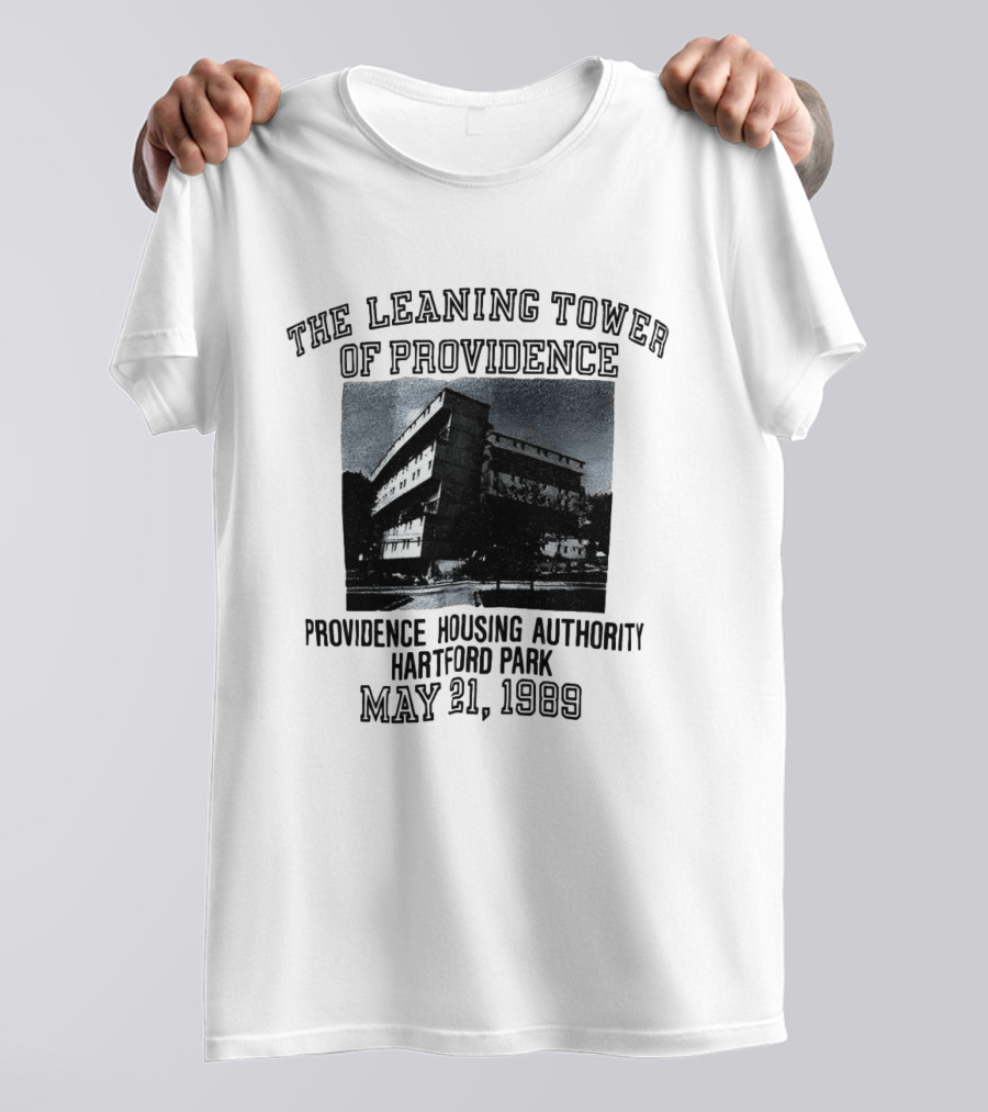The Leaning Tower Of Providence Providence Housing Authority Hartford Park May 21 1969 T-Shirt