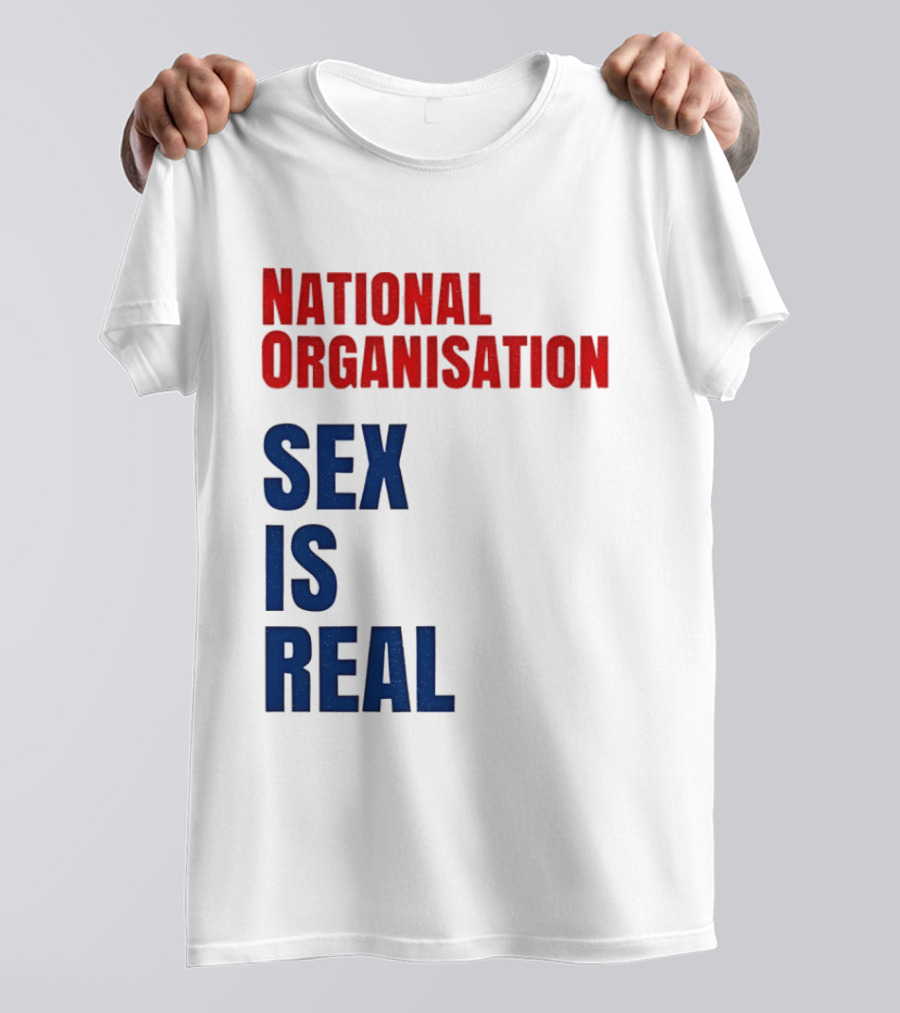 National Organisation Sex Is Real T-Shirt