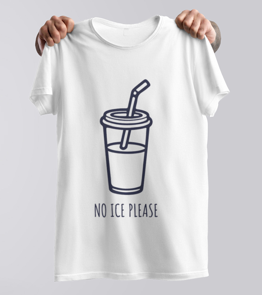 No Ice Please Drinking Cup Straw T-Shirt