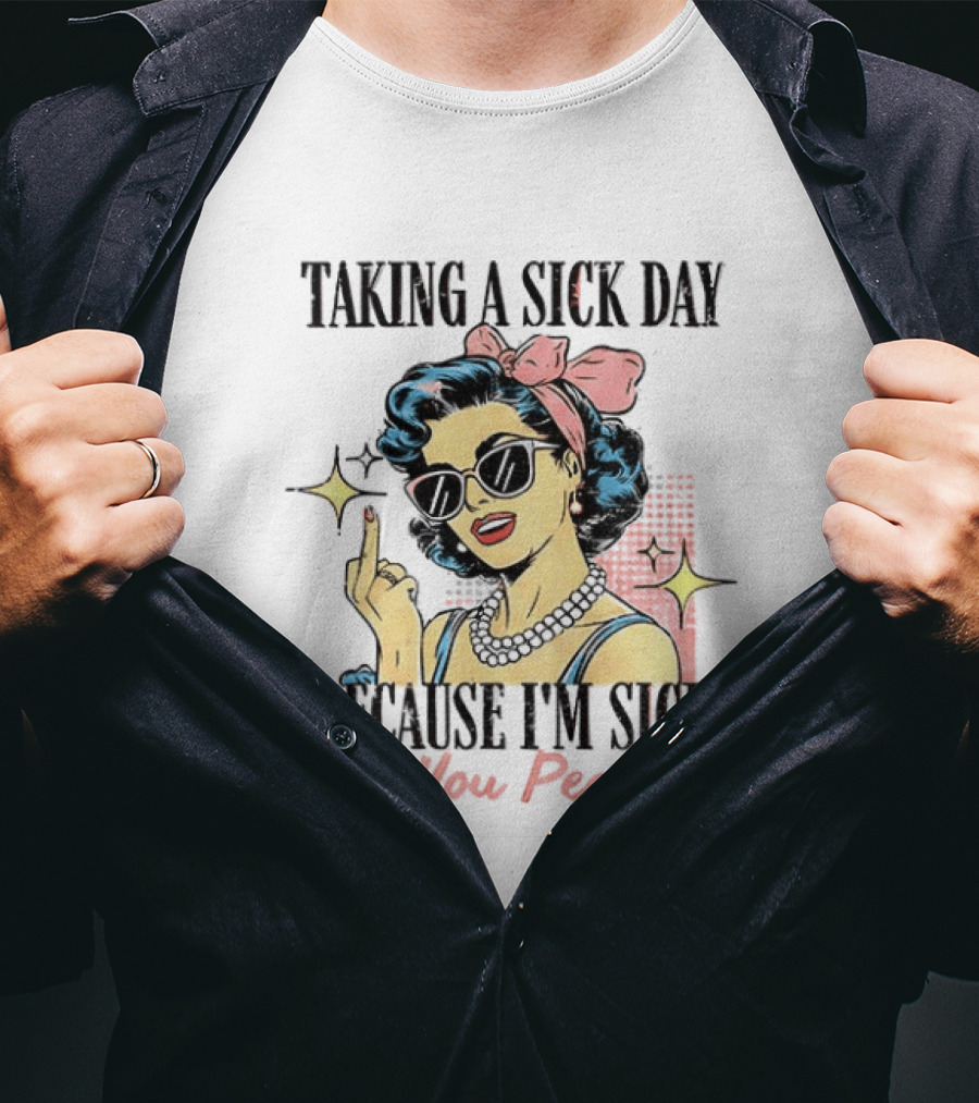 Taking A Sick Day Because I'm Sick Of You People Retro Style Middle Finger Women T-Shirt