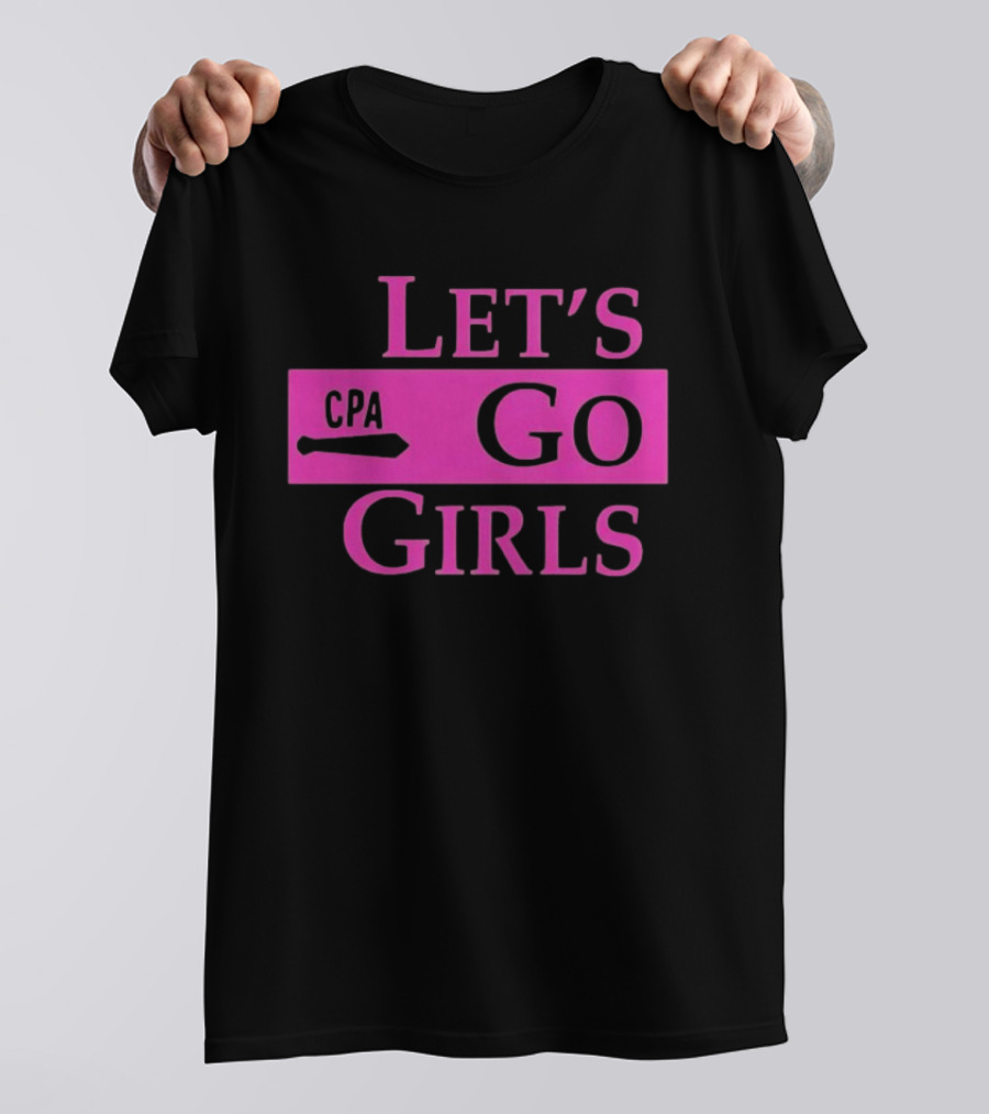 Let's Go Girls CPA Pink Text Fun Accountant T-Shirt