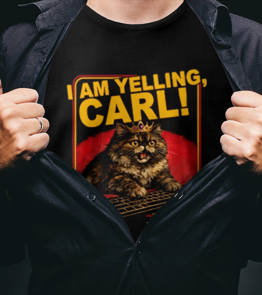 I Am Yelling Carl Cat With Crown And Keyboard T-Shirt