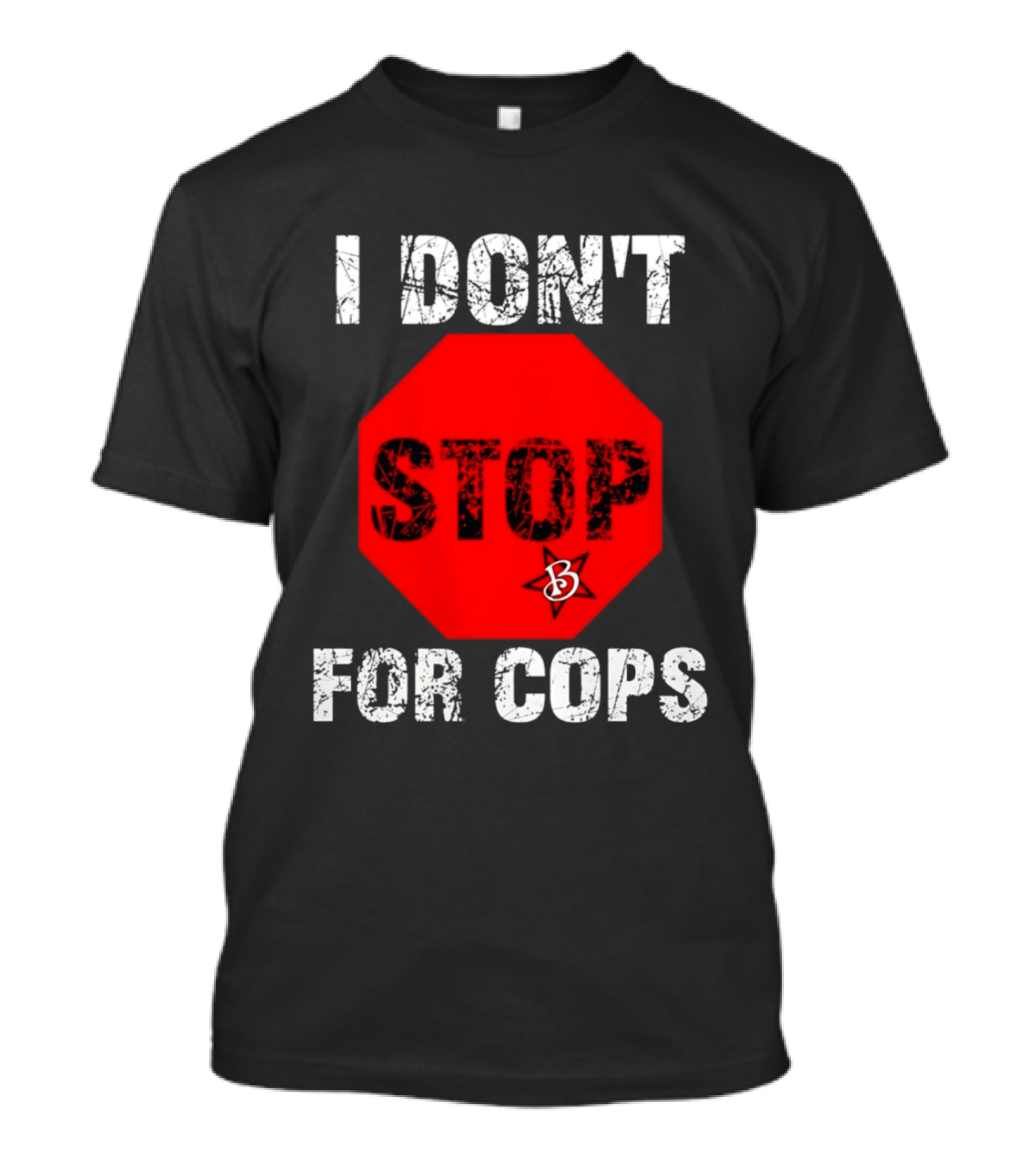 I Don't Stop For Cops Octagonal Warning Stop Sign T-Shirt