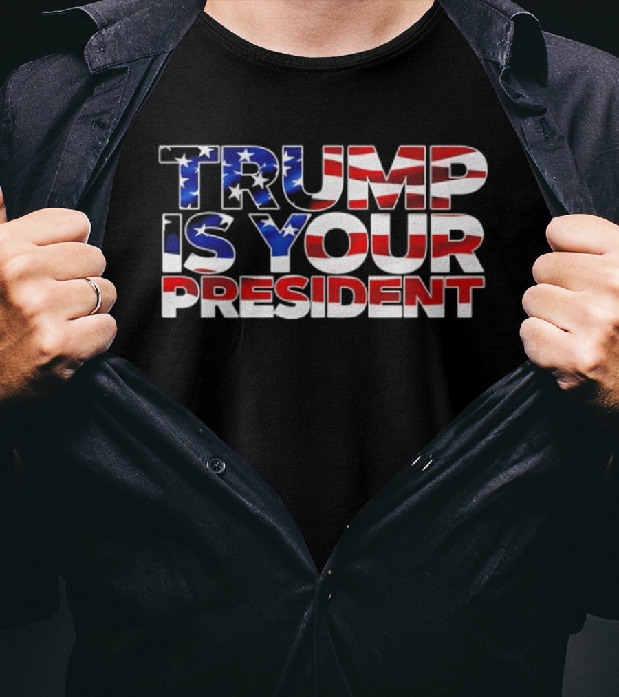 Mr. Will Johnson Wearing Trump Is Your President American Flag T-Shirt