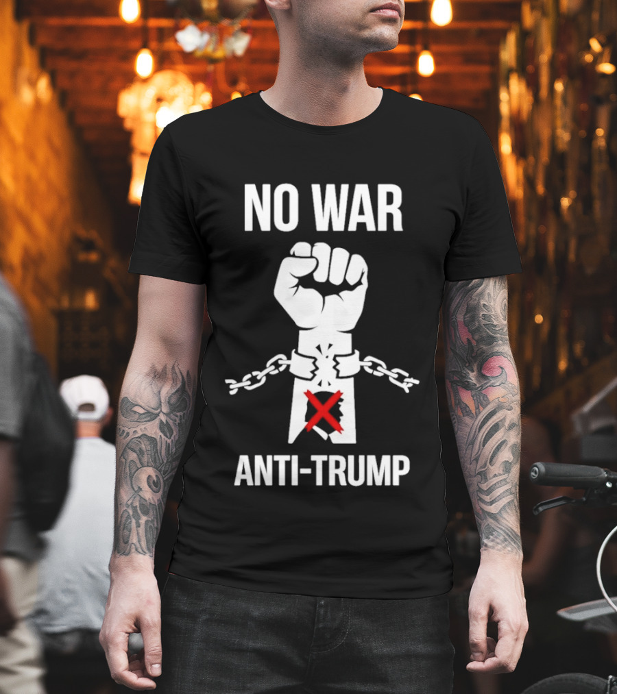 No War Anti Trump Fist Breaking Chains Red Cross Protest T-Shirt