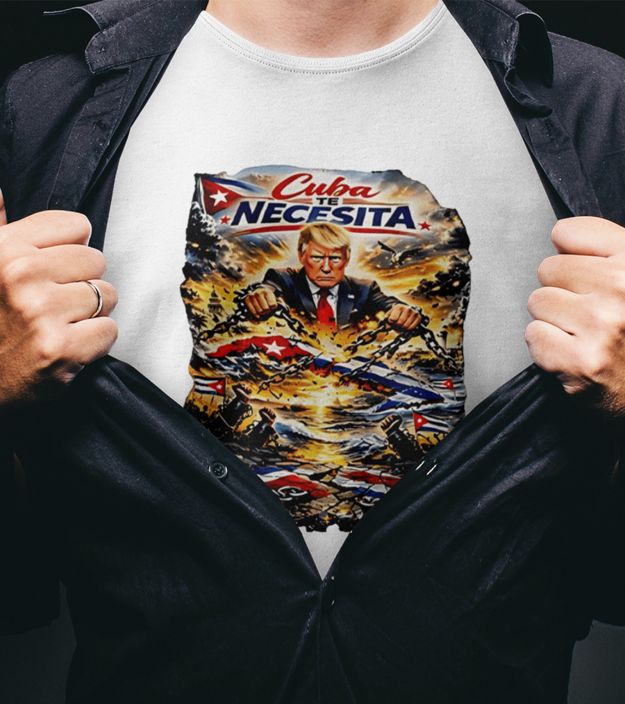 Cuba Te Necesita Trump Breaking Chains War T-Shirt