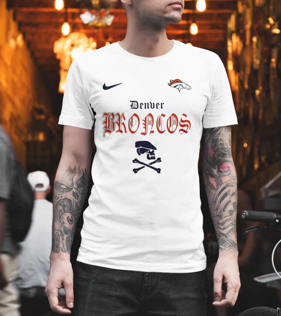 Denver Broncos Dropkick Murphys Skull Crossbones Nike Collaboration Go Broncos T-Shirt