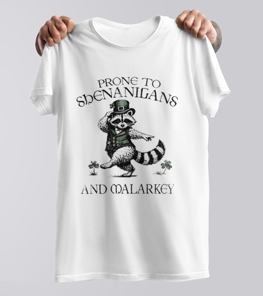 Prone To Shenanigans And Malarkey Raccoon Leprechaun With Clover T-Shirt
