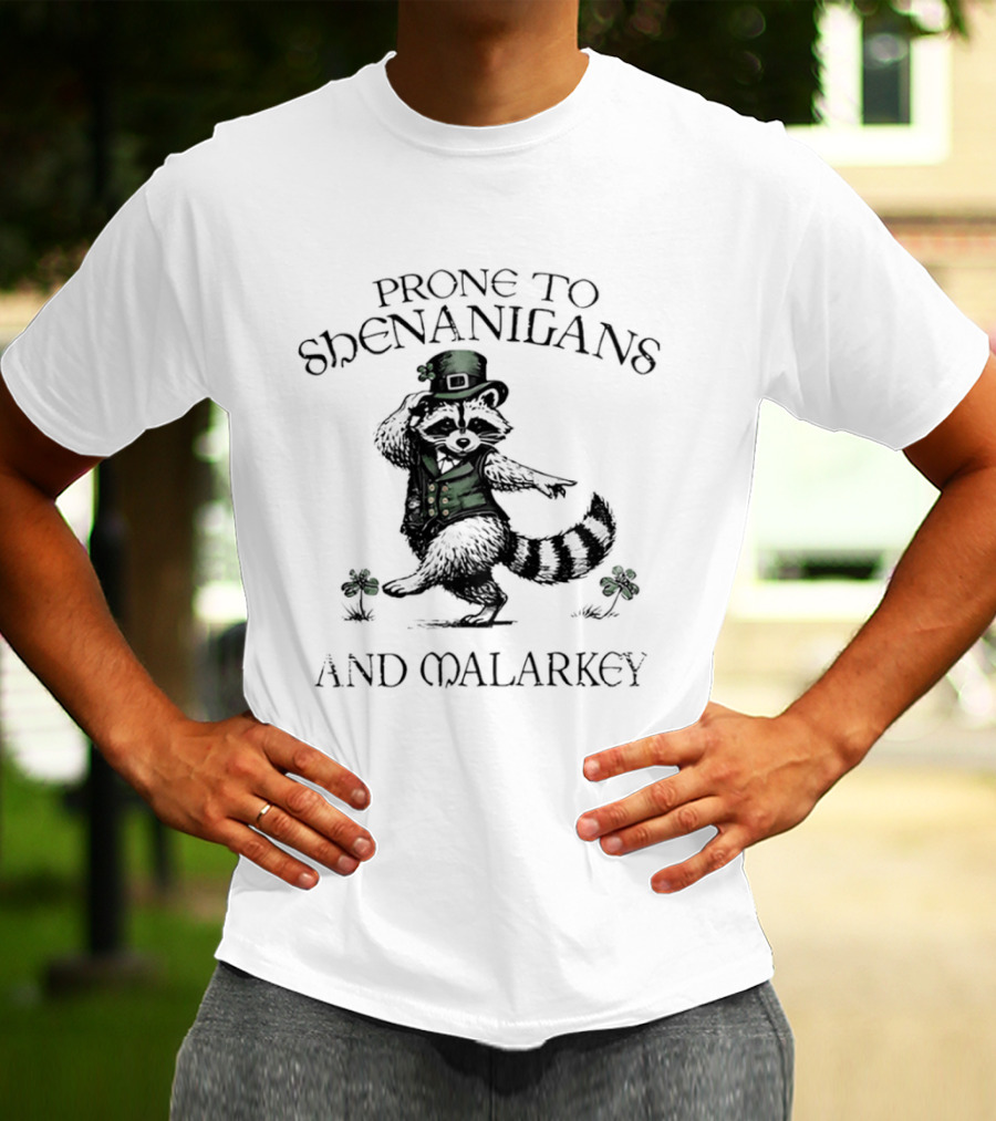 Prone To Shenanigans And Malarkey Raccoon Leprechaun With Clover T-Shirt