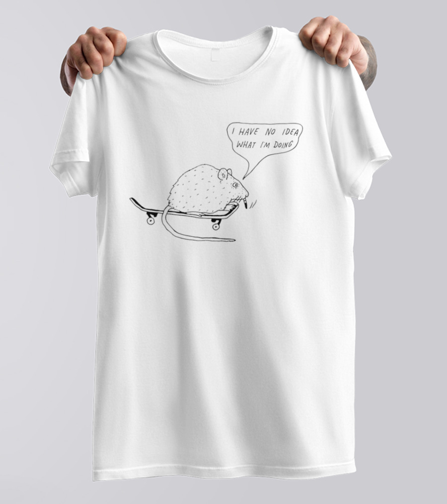I Have No Idea What I'm Doing Rat Skateboard T-Shirt