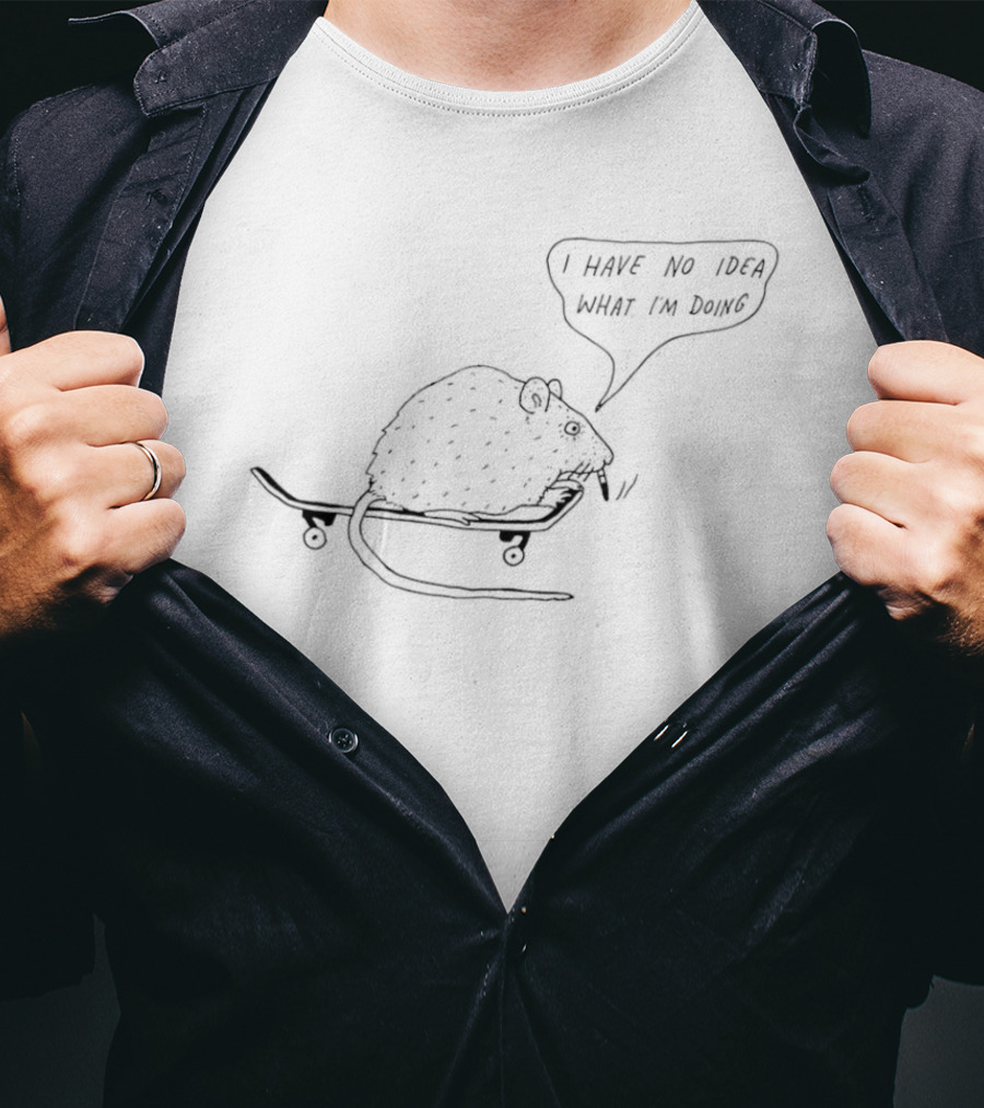 I Have No Idea What I'm Doing Rat Skateboard T-Shirt