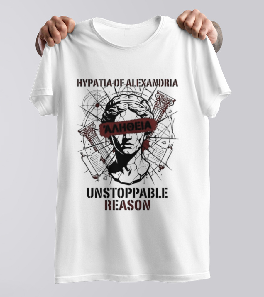 Hypatia Of Alexandria Unstoppable Reason Greek Truth Αλήθεια T-Shirt