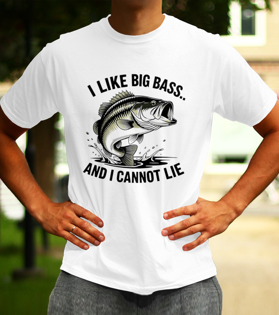 I Like Big Bass And I Cannot Lie Fishing Enthusiast Humor T-Shirt