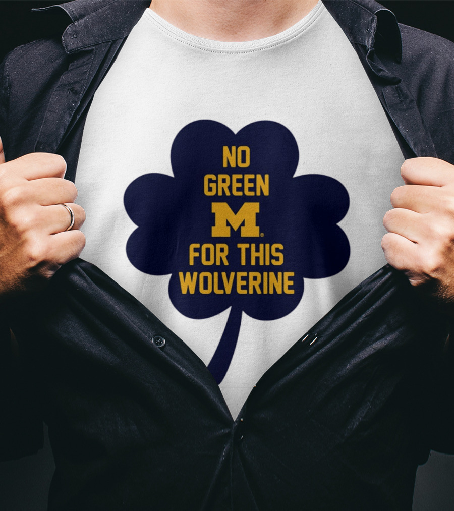 No Green For This Wolverine Michigan M Clover T-Shirt
