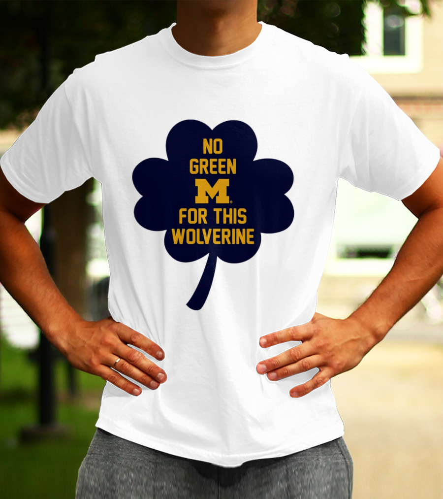 No Green For This Wolverine Michigan M Clover T-Shirt