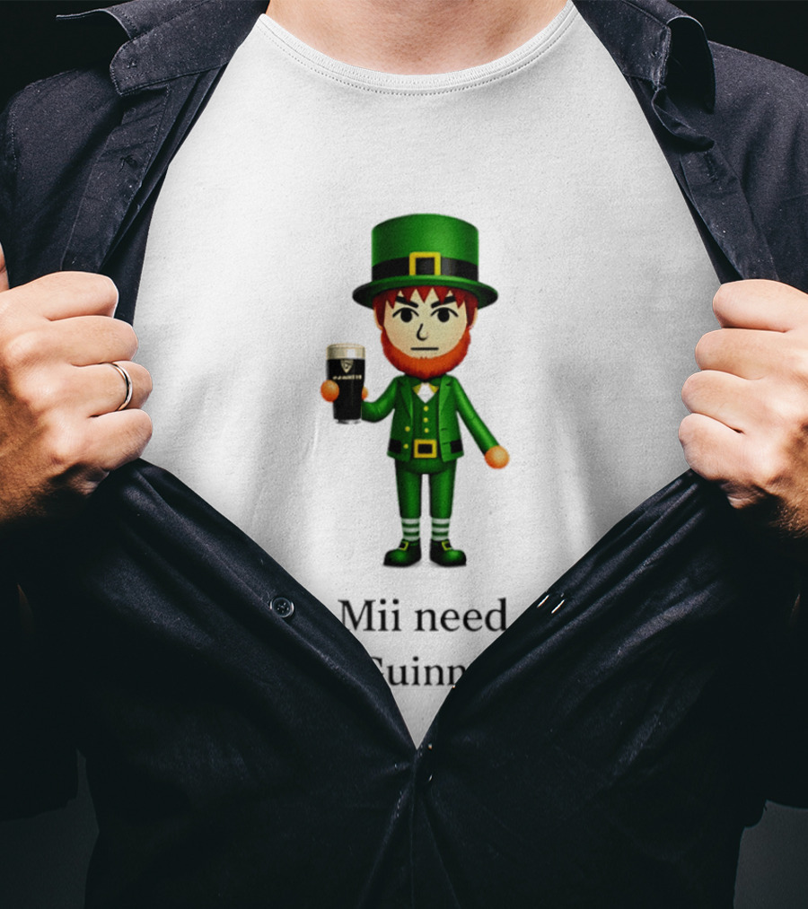 Mii Need A Guinness St Patrick's Day Leprechaun 2026 T-Shirt