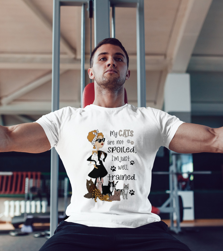 My Cats Are Not Spoiled I'm Just Well Trained Funny Cat Lady With Cute Cats And Paw Prints T-Shirt