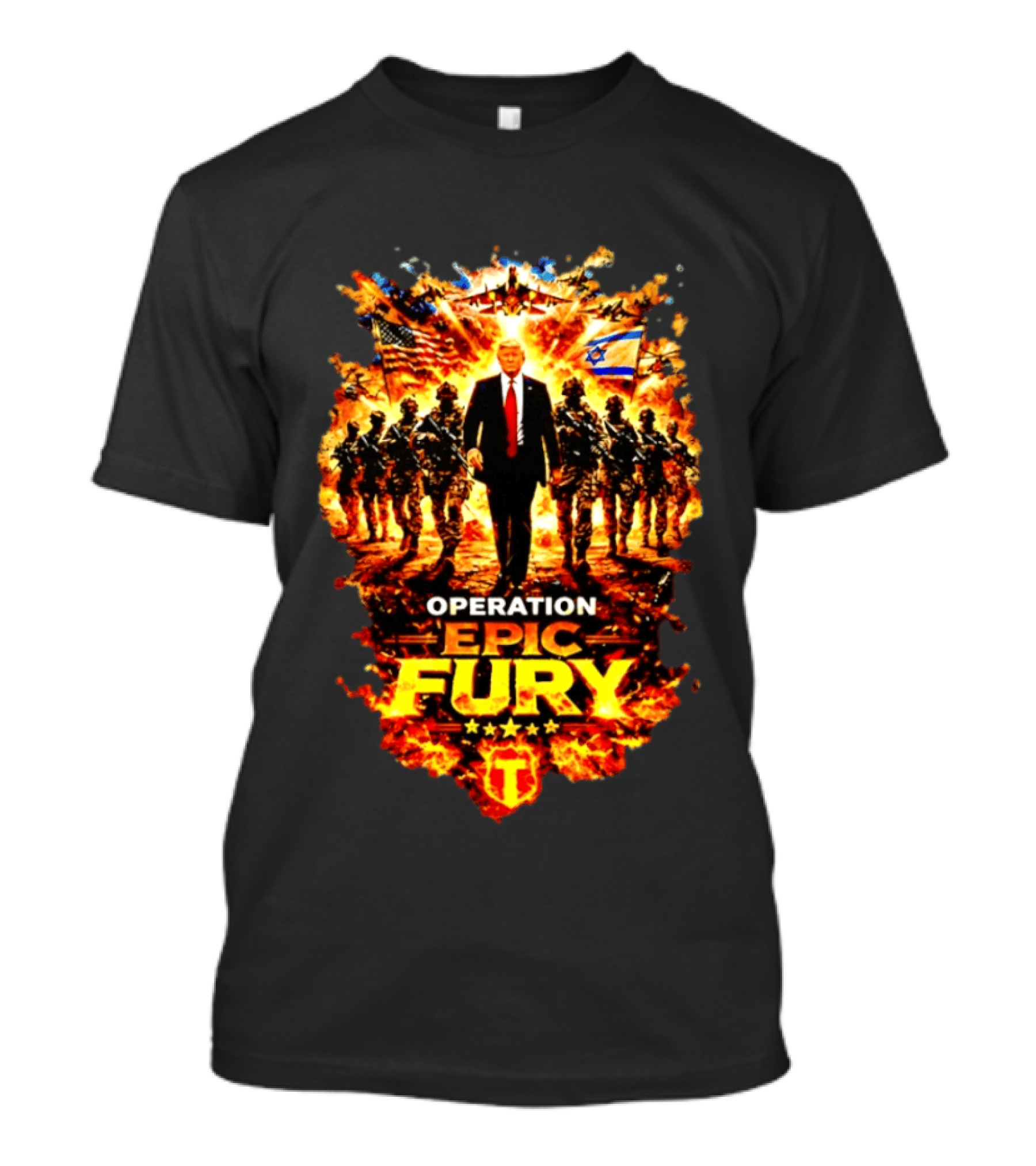Operation Epic Fury Trump American Israeli Flags Soldiers Fiery T-Shirt