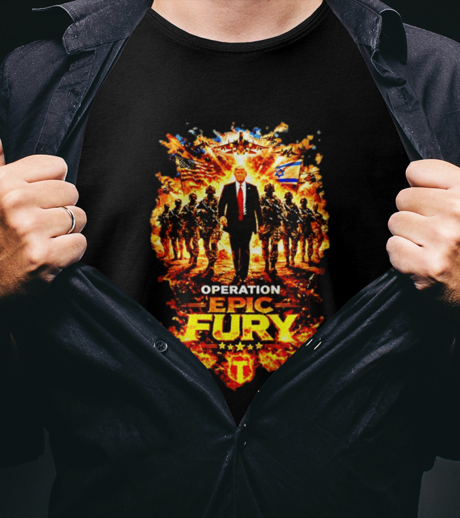 Operation Epic Fury Trump American Israeli Flags Soldiers Fiery T-Shirt