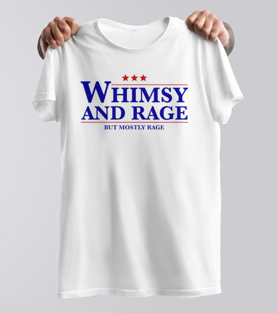 Whimsy And Rage But Mostly Rage Three Stars T-Shirt