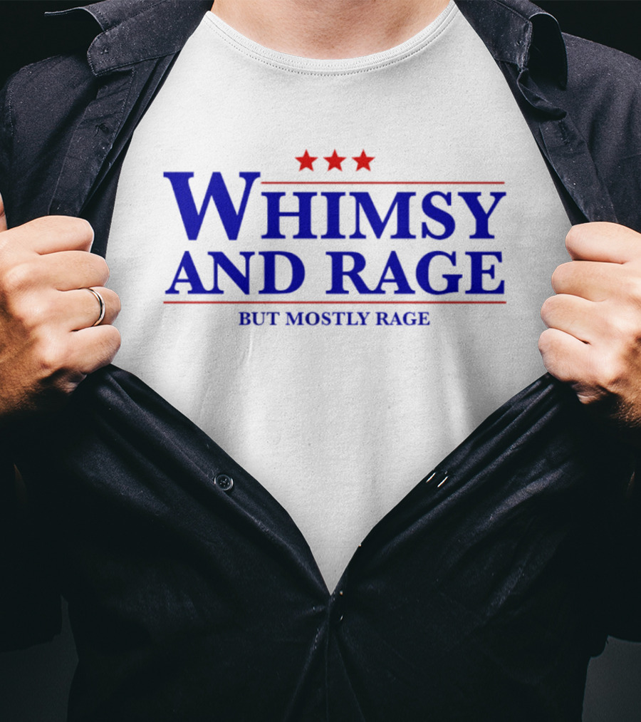 Whimsy And Rage But Mostly Rage Three Stars T-Shirt