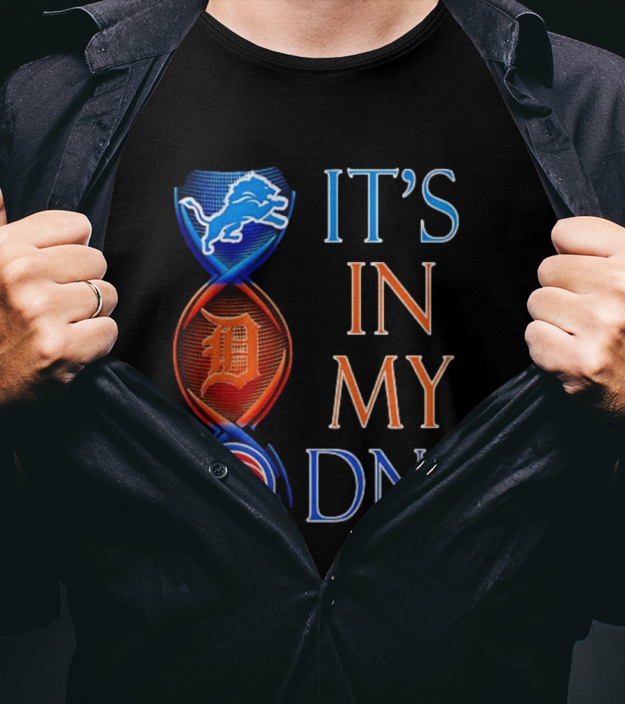 Detroit Lions Tigers Pistons It's In My DNA T-Shirt