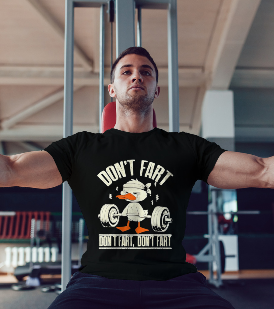 Don't Fart Duck Lifting Weights Funny Meme T-Shirt