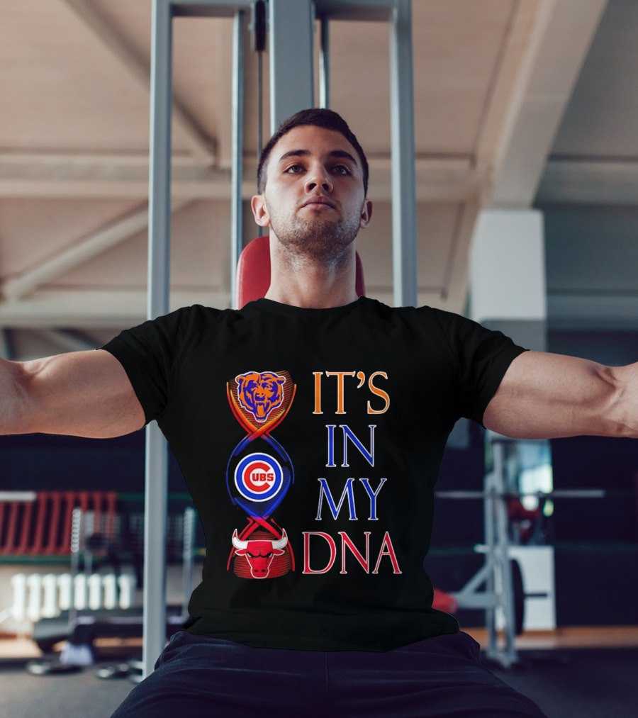 Chicago Bears Cubs Bulls It's In My DNA T-Shirt