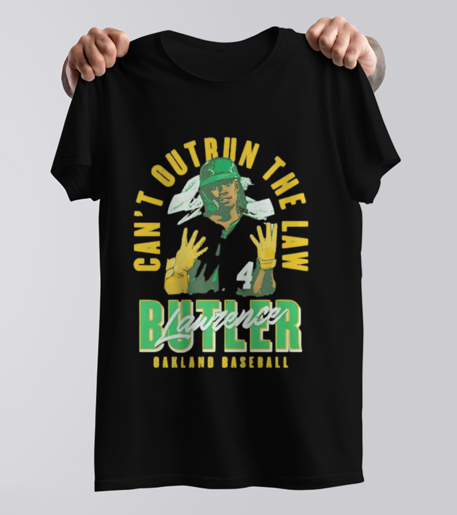 Can't Outrun The Law Lawrence Butler Oakland Baseball T-Shirt