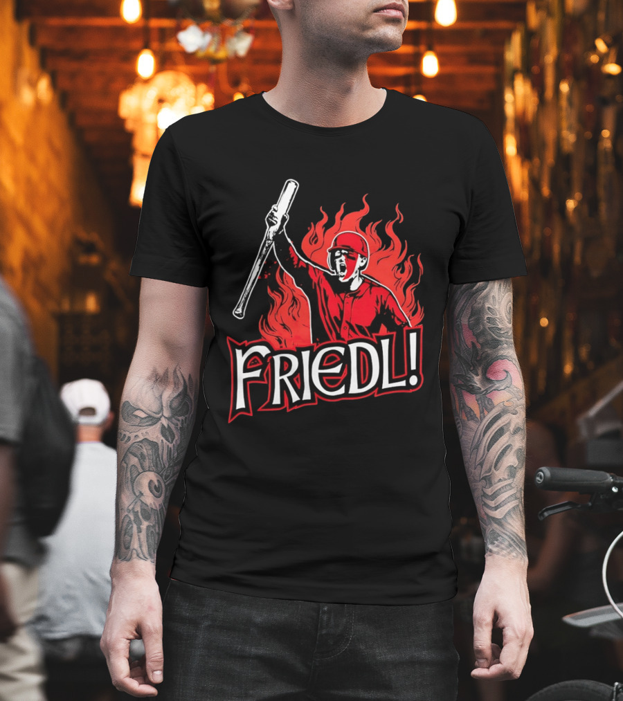 Cincinnati Reds TJ Friedl Battle Cry Fire Friedl! T-Shirt