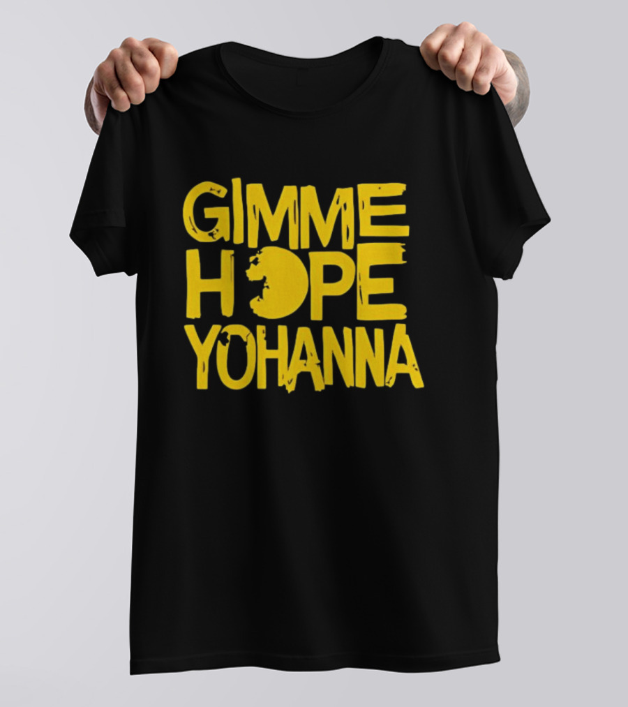 Gimme Hope Yohanna 80s Classic Song Lyrics T-Shirt