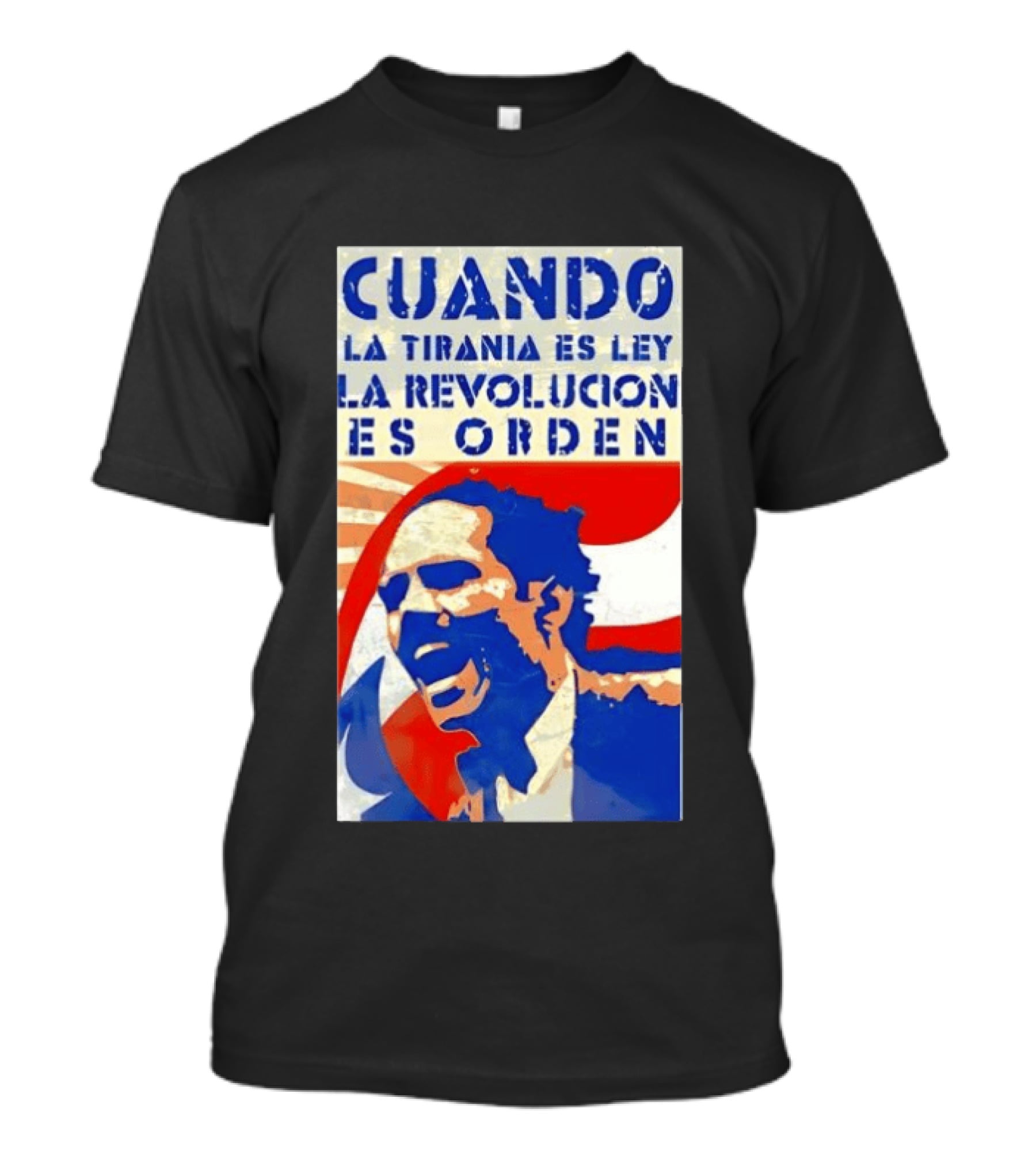 Cuando La Tiranía Es Ley La Revolución Es Orden T-Shirt